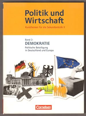 Bild des Verkufers fr Politik und Wirtschaft. Bd. 2.: Demokratie. Politische Beteiligung in Deutschland und Europa. zum Verkauf von Antiquariat Neue Kritik