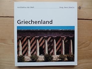 Bild des Verkufers fr Griechenland. Architektur der Welt ; 7 zum Verkauf von Antiquariat Rohde