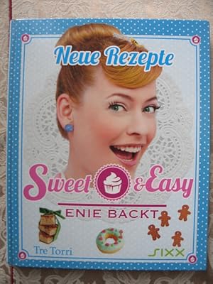 Enie backt. Neue Rezepte Sweet & Easy