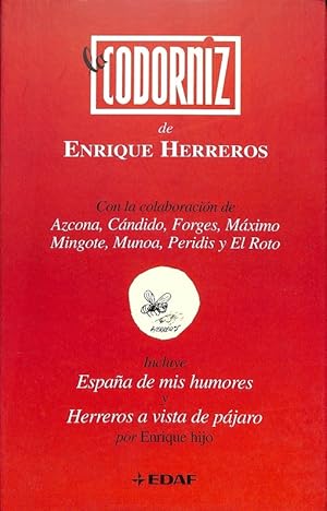 Imagen del vendedor de LA CODORNIZ DE ENRIQUE HERREROS (INCLUYE ESPAA DE MIS HUMORES Y HERREROS A VISTA DE PJARO). a la venta por Librera Smile Books