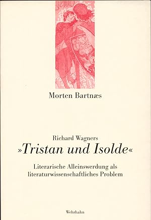 Bild des Verkufers fr Richard Wagners "Tristan und Isolde" Literarische Alleinswerdung als literaturwissenschaftliches Problem zum Verkauf von avelibro OHG