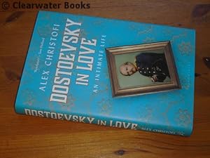 Imagen del vendedor de Dostoevsky in Love. An Intimate Life. a la venta por Clearwater Books