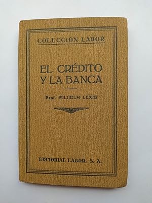 Seller image for EL CRDITO Y LA BANCA. COLECCIN LABOR. for sale by TraperaDeKlaus