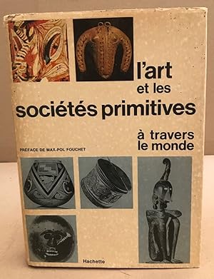Seller image for L'art et les socits primitives  travers le monde for sale by librairie philippe arnaiz