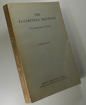 Seller image for The Elizabethan Madrigal: A Comparative Study for sale by Austin Sherlaw-Johnson, Secondhand Music