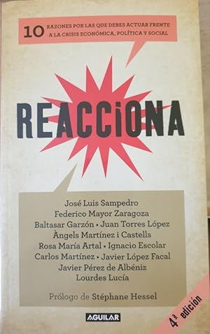 Seller image for REACCIONA. 10 RAZONES POR LAS QUE DEBES ACTUAR FRENTE A LA CRISIS ECONOMICA, POLITICA Y SOCIAL. for sale by Libreria Lopez de Araujo