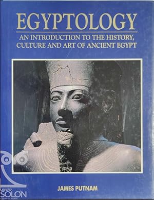 Seller image for Egyptology: An Introduction to the History, Art, and Culture of Ancient Egypt for sale by LIBRERA SOLN