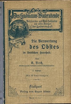 Die Verwertung des Obstes im ländlichen Haushalt. Mit 36 Abbildungen.