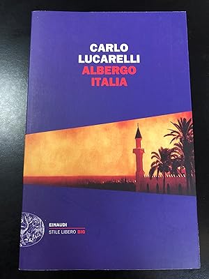 Seller image for Lucarelli Carlo. Albergo Italia. Einaudi 2014. for sale by Amarcord libri