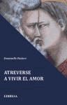 Seller image for Atreverse a vivir el amor for sale by AG Library