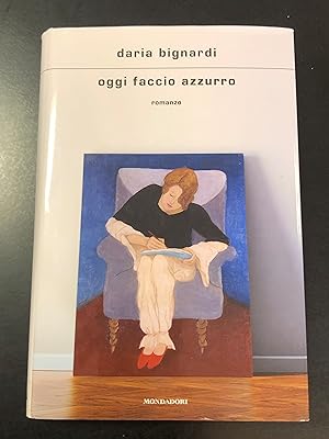 Immagine del venditore per Bignardi Daria. Oggi faccio azzurro. Mondadori 2020 - I. venduto da Amarcord libri