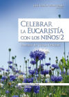 Imagen del vendedor de Celebrar la eucarista con los nios 2 a la venta por AG Library