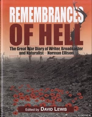 Seller image for Remembrances of Hell. The Great War Diary of Writer, Broadcaster and Naturalist - Norman Ellison for sale by Klondyke