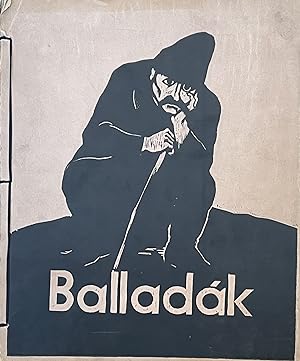 Balladák. Illustrated with woodcuts by Élesdy István, Gadányi Tosa Ferenc, Iván Szilárd, Pomogáts...