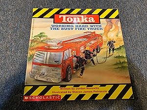 Seller image for Tonka: Working Hard with the Busy Fire Truck for sale by Betty Mittendorf /Tiffany Power BKSLINEN