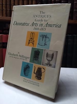 Seller image for The Antiques Guide to Decorative Arts in America 1600-1875 for sale by Structure, Verses, Agency  Books