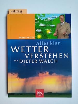 Alles klar ! Wetter verstehen mit Dieter Walch / Signiert! Dieter Walch