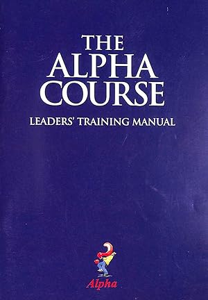 Seller image for The Alpha Course - Leader's Training Manual for sale by M Godding Books Ltd