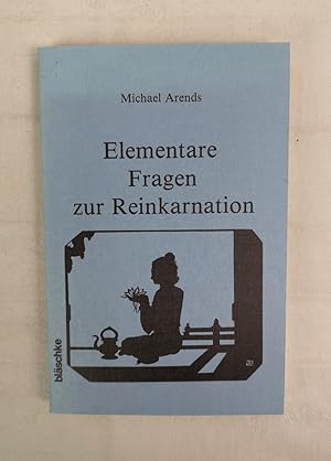 Elementare Fragen zur Reinkarnation.