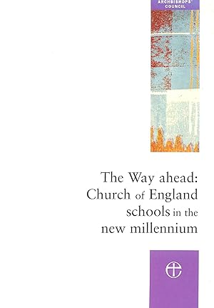 The Way Ahead: Church of England Schools in the New Millennium