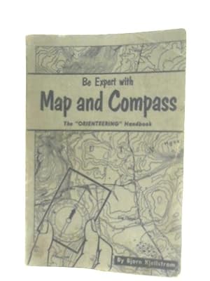 Bild des Verkufers fr Be Expert With Map And Compass: The Complete "Orienteering" Handbook zum Verkauf von World of Rare Books