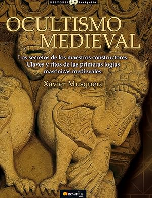 Seller image for Ocultismo Medieval Los secretos de los maestros constructores. Claves y ritos de las primeras logia for sale by Imosver