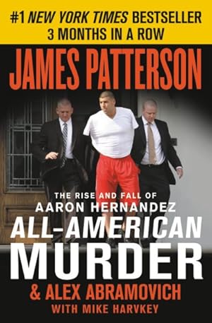 Seller image for All-American Murder : The Rise and Fall of Aaron Hernandez, the Superstar Whose Life Ended on Murderers' Row for sale by GreatBookPrices