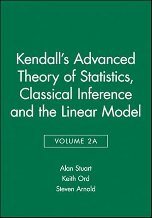 Seller image for Kendall's Advanced Theory of Statistics : Classical Inference and the Linear Model for sale by GreatBookPrices