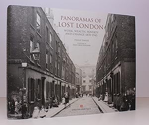 Image du vendeur pour Panoramas of Lost London. Work, Wealth, Poverty and Change 1870-1945. Foreword by Dan Cruickshank. FINE COPY IN UNCLIPPED DUSTWRAPPER mis en vente par Island Books