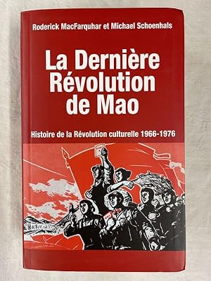 Bild des Verkufers fr La Dernire Rvolution de Mao. Histoire de la Rvolution culturelle. 1966-1976 zum Verkauf von LIBRAIRIE GIL-ARTGIL SARL