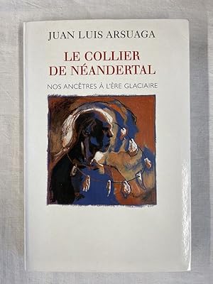 Imagen del vendedor de Le collier de Nandertal. Nos anctres  l're glaciaire a la venta por LIBRAIRIE GIL-ARTGIL SARL