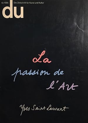 Seller image for La Passion de l`Art. Yves Saint Laurent. Du. Die Zeitschrift fr Kunst und Kultur; 10/1986. for sale by Antiquariat J. Hnteler