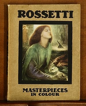 Dante Gabriel Rossetti: Masterpieces in Colour