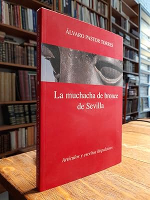Imagen del vendedor de LA MUCHACHA DE BRONCE DE SEVILLA Artculos y escritos hispalenses. a la venta por Librera Miau