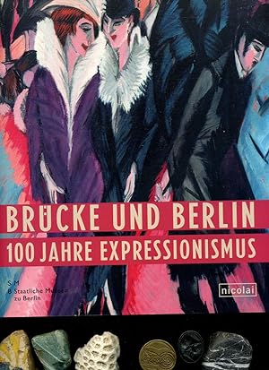 Bild des Verkufers fr Brcke und Berlin: 100 Jahre Expressionismus. zum Verkauf von Umbras Kuriosittenkabinett