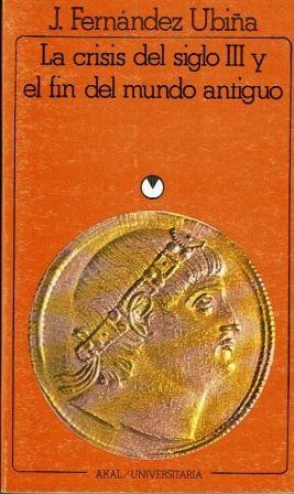 Imagen del vendedor de La crisis del siglo III y el fin del mundo antiguo. a la venta por Librería Reciclaje