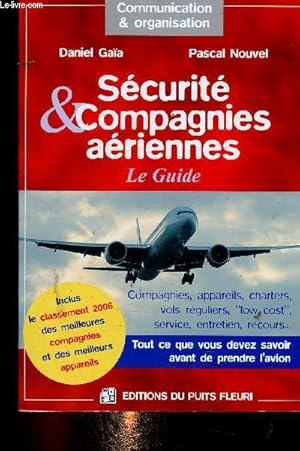 Bild des Verkufers fr Scurit & compagnies ariennes. Le Guide. Tout ce qui vous devez savoir avant de prendre l'avion (Collection "Communication & organisation") zum Verkauf von Le-Livre