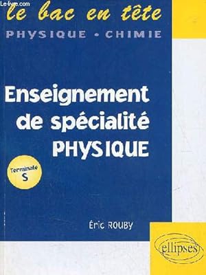 Imagen del vendedor de Enseignement de spcialit physique - Terminale S - Collection le bac en tte physique chimie. a la venta por Le-Livre
