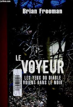 Seller image for Le voyeur. Les yeux du diable voient dans le noir for sale by Le-Livre