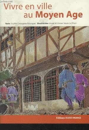 Image du vendeur pour Vivre en ville au Moyen Age mis en vente par Le-Livre