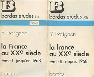Bild des Verkufers fr La France au XXe sicle - En 2 tomes - I/ Jusqu'en 1968 - II/ Depuis 1968 - "Bordas tudes" n51a et 51b zum Verkauf von Le-Livre