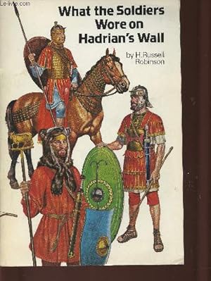 Bild des Verkufers fr What the soldiers wore on Hadrian's wall zum Verkauf von Le-Livre