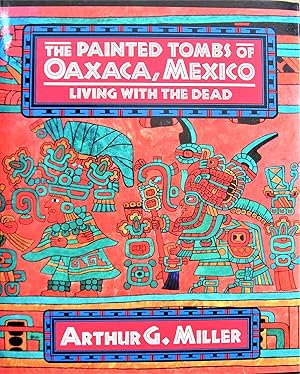 Immagine del venditore per The Painted Tombs of Oaxaca, Mexico: Living with the Dead venduto da Ken Jackson