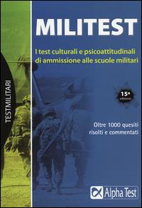 Immagine del venditore per MILITEST. I TEST CULTURALI E PSICOATTITUDINALI DI AMMISSIONE ALLE SCUOLE MILITARI venduto da Librightbooks