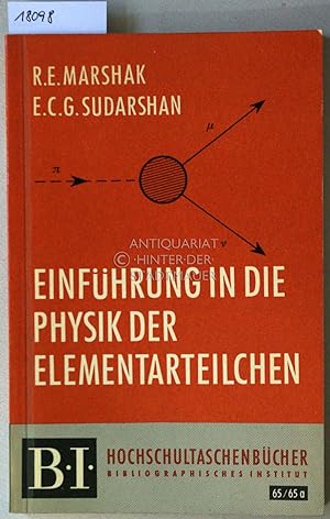 Seller image for Einfhrung in die Physik der Elementarteilchen. [= B.I. Hochschultaschenbcher, 65/65a] for sale by Antiquariat hinter der Stadtmauer