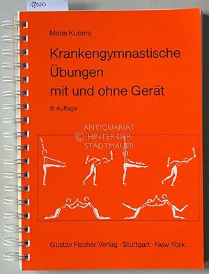 Imagen del vendedor de Krankengymnastische bungen mit und ohne Gert. Ergnzungen zu den Grundtechniken und der klinischen Bewegungstherapie. a la venta por Antiquariat hinter der Stadtmauer