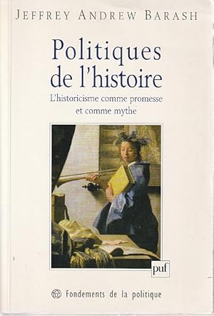 Bild des Verkufers fr Politiques de l'histoire: L'historicisme comme promesse et comme mythe, zum Verkauf von L'Odeur du Book