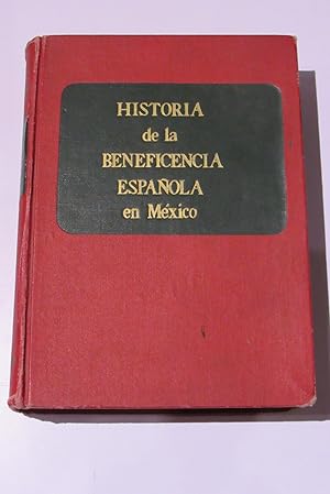 Seller image for Historia de la Beneficencia Espanola en Mexico for sale by Librera Urbe