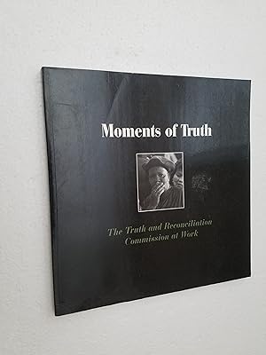 Seller image for Moments of Truth: The Truth and Reconciliation Commission at Work for sale by Karl Theis