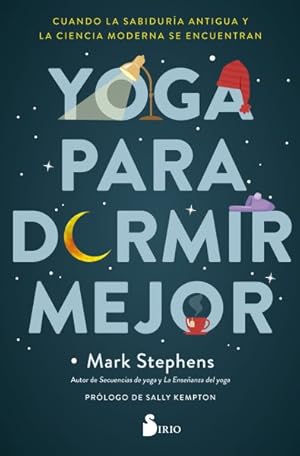 Seller image for Yoga para dormir major / Yoga for Better Sleep : Cuando La Sabiduria Antigua Y La Ciencia Moderna Se Encuentran -Language: spanish for sale by GreatBookPrices